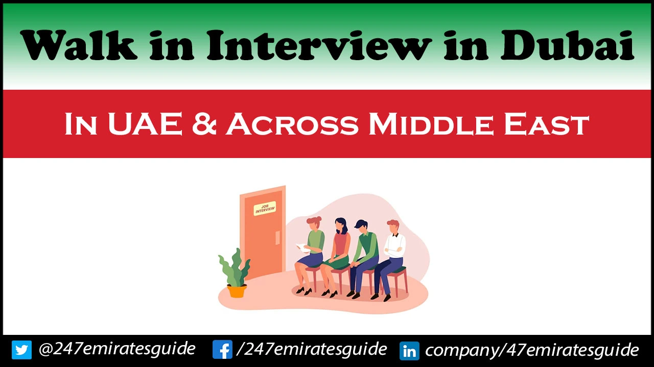 Walk in Interview in Dubai